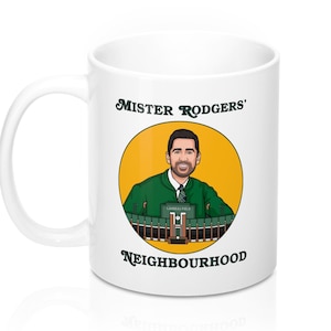 Green Bay Packers Mug - Aaron Rodgers MR. RODGERS NEIGHBOURHOOD - Packers, Pack, Nfl, Gb, Lambeau, Cheesehead, Packer, Wisconsin, Goat