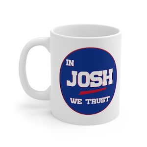 Buffalo Bills - Josh Allen In JOSH WE TRUST Mug - Bills, Buffalo, Bills Mafia, Nfl, Buf, New York, Ny, Football, Christmas, Gift