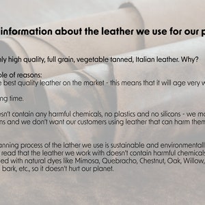May include: Text explaining the high quality, full grain, vegetable tanned, Italian leather used in products. It highlights the leather's durability, lack of harmful chemicals, and sustainable tanning process using natural dyes.