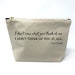 I Don't Care What You Think of Me. I Don't Think of You At All Coco Chanel quote  Cosmetic Bag/Makeup Bag/Inspirational Bag/Planner Bag 