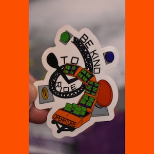Be Kind To Ride Operators Theme park Alton towers Disney universal studios rollercoaster sea world sticker