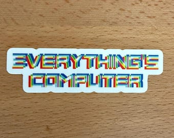 Everything's Computer Sticker