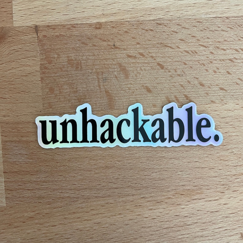 Unhackable Meme It's