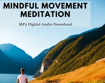 Guided Audio Meditation • Mindful Movement Meditation • Soothing & Calming Man's Voice Meditation • MP3 Digital Download Instant Access