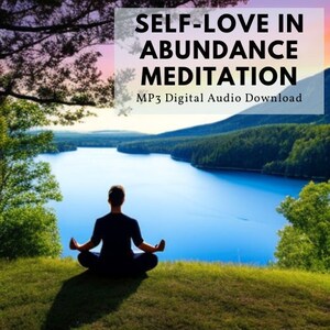 Guided Meditation • Self-Love In Abundance • Soothing & Calming Man&#39;s Voice Meditation • MP3 Digital Download Instant Access