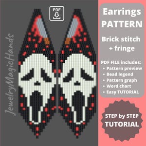May include: A digital pattern for beaded earrings featuring a white ghost face with a red knife and blood splatter. The pattern is for brick stitch and includes a fringe. The pattern is available as a PDF download and includes a pattern preview, bead legend, pattern graph, word chart, and easy tutorial. The text "Jewelry Magic Hands" is on the left side of the image. The text "Earrings PATTERN Brick stitch + fringe" is on the right side of the image. The text "PDF FILE includes: Pattern preview Bead legend Pattern graph Word chart Easy TUTORIAL" is on the right side of the image. The text "STEP by STEP TUTORIAL" is on the right side of the image.