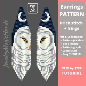 May include: A digital pattern for brick stitch and fringe earrings featuring a white owl design with a dark blue crescent moon at the top. The graphic includes text: Earrings PATTERN, Brick stitch + fringe, PDF FILE includes, and STEP by STEP TUTORIAL.