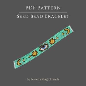 May include: A PDF pattern for a seed bead bracelet featuring a turquoise background with repeating gold crescent moons, yellow suns, and a central blue and white eye motif. The text reads PDF PATTERN SEED BEAD BRACELET by JewelryMagicHands.