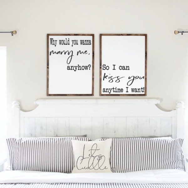 Why Would You Wanna Marry Me For Anyhow So I Can Kiss You Anytime I Want, Bedroom Wall Art, Couple Gifts Wall Decor, Love Quotes, Duo signs