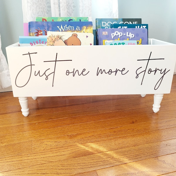 Just one more story Book Bin - Book Storage - Books - Toy Storage - Bookcase - Nursery Decor - Baby Shower Gift - Kids gift