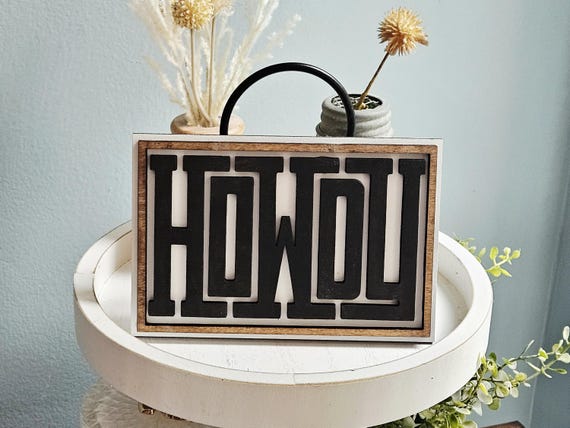 Howdy wood sign - Welcome wood sign - Western Decor - Western sign, Western Decor, Shelf sitting sign, Fall sign, Tiered tray signs