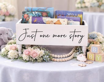 Just one more story Book Bin - Book Storage - Books - Toy Storage - Bookcase - Nursery Decor - Baby Shower Gift - Kids gift