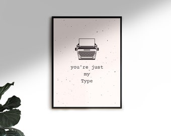 You're Just My Type, Printable Wall Art, Quote Print, Minimalist Art, Line Art, Typography Print, Funny Quote Print