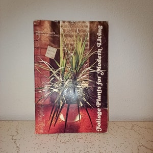 Foliage Plants For Modern Living Book - MCM - Plant Care - Vintage Plant Care Book and Identification