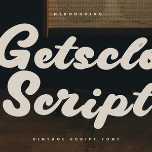 May include: Cream-colored "Getsclo Script" font on a dark brown background. The word "INTRODUCING" is above the main text, and "VINTAGE SCRIPT FONT" is below. The font has a retro, cursive style.