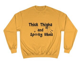 Thick Thighs and Spooky Vibes Champion Sweatshirt