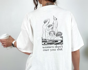 Statement Shirt Backprint Feminismus Women Dont Owe You Aktivismus Shirt für Feministinnen, UNISEX
