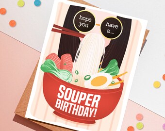 Souper Noodle Birthday Card - Food Illustration Greeting Card - Ramen Pun Card