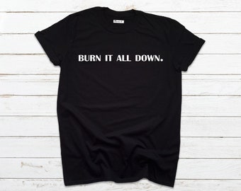 Burn It All Down