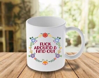 F*ck Around And Find Out