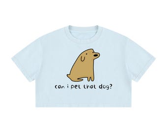 Can I Pet That Dog? Tiktok Meme Crop Top T-Shirt Gift