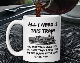 Mug à vapeur « Tout ce qu'il me faut, c'est ce train… », cadeau pour les passionnés de modélisme ferroviaire et de trains miniatures – 2 tailles