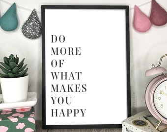 Mono Typography Print, Do more of what makes you happy, feel good print, typography wall art poster, motivational quote, grey wall art