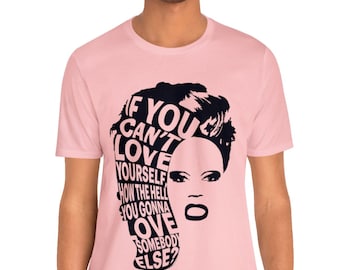 RuPaul Inspired Love Yourself T-shirt