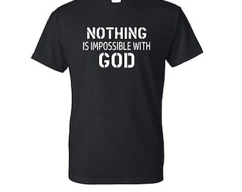 Christian T-shirt, Unisex Nothing is Impossible with God