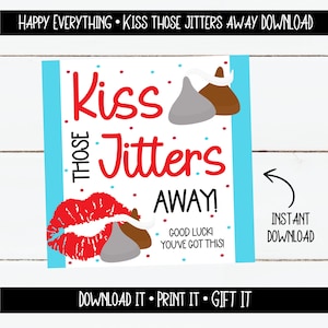 May include: A printable digital download with the text "Kiss Those Jitters Away!" in red, featuring a pair of chocolate candies and a red lip graphic. The design includes the phrases "Good Luck! You've Got This!" and "Instant Download."