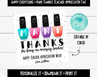 May include: A printable teacher appreciation tag with a mani thanks design. The tag features five colorful nail polish bottles with the word "MANI" spelled out in the bottles. The text "THANKS for being an amazing teacher!" is below the bottles. The tag also includes the text "HAPPY TEACHER APPRECIATION WEEK! Love, Lillian".