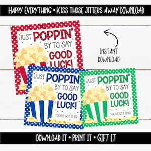 May include: Three printable gift tags with a popcorn theme. The tags are red, blue, and green with white polka dots. The text on the tags reads "Just Poppin' by to say Good Luck!"