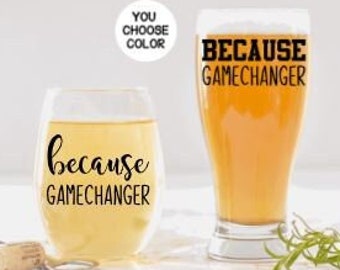 Baseball Coach Gift, Baseball Team Mom Gift, Gift for Baseball Coach, Because GameChanger Beer or Wine Glass, Baseball Mom, Team Dad Gift