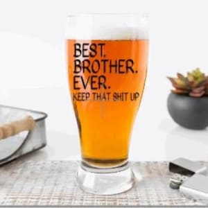 Gift for Brother, Birthday Gift for Brother, Best Brother Ever Beer Glass, Christmas Gift for Brother, Funny Gift for Brother, Gift for him