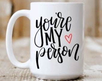You're My Person Mug, Valentine Gift for Husband, I love you gift, Romantic Gifts, Gift for Wife, Boyfriend Gift, Gift for Girlfriend