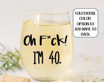 40th Birthday Gift for women, funny 40th birthday wine glass, 40th birthday gifts for her, 40 AF, 40th Birthday presents for women