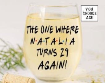 Funny 30th Birthday Wine Glass, 30th Birthday Gift for Women, The one where I turn 30, Friends TVShow Gift for Birthday, Personalized Gift
