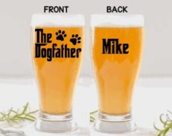 The DogFather Beer Glass, Dog Dad Gift, Personalized Dog Dad Gift, Personalized Beer Glass for Dog Dad, Dog Lover Gift, Birthday Gift