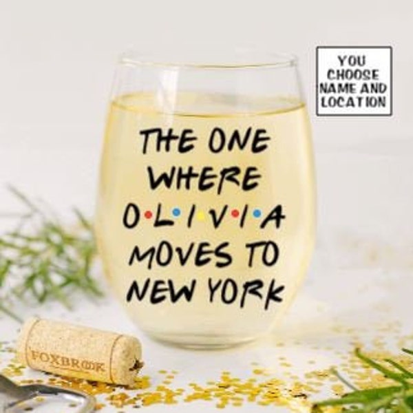 The One Where Moves To Wine Glass, Going Way Gift for Friend, Coworker Going Away Gift, Friends TVShow Fan Gift, Neighbor Moving Gift