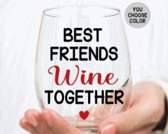 Best Friend Gift Personalized, Birthday Gift for Friend, Best Friends Wine Together Wine Glass, Christmas Gift for Friend, Funny Wine Glass