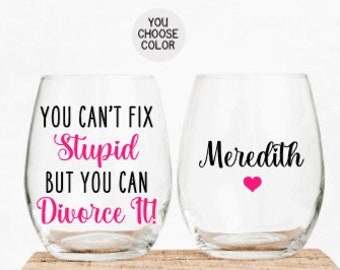 Divorced Gifts for Her, Gift for Divorce, Funny Divorce Gift,  You Can't Fix Stupid But You Can Divorce it, Divorce Party, Breakup Gift