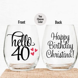 40th Birthday Gifts for Women, 40th Birthday Gift for Her, Personalized Hello 40 Birthday Wine Glass, 40th Birthday Gift, Best Friend Gift