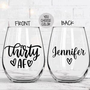 30th Birthday Gift for her, Thirty Birthday Gift, Personalized Thirty AF Birthday Wine Glass, Best Friend Birthday Gift, Coworker Birthday