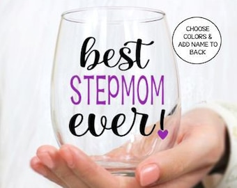 Gifts for StepMom, Stepmom Gifts for Mothers Day, Mother's Day Gift. Birthday Gift for StepMom, Best StepMom Ever Wine Glass, Stepmother