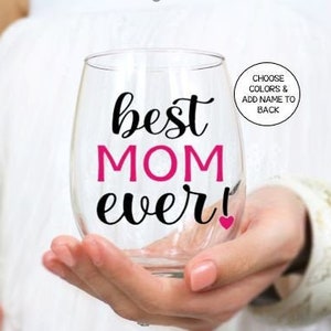 Gifts for Mom, Gifts for Mothers Day, Mother&#39;s Day Gift. Birthday Gift for Mom, Best Mom Ever Wine Glass, Mother&#39;s Day Gift Ideas