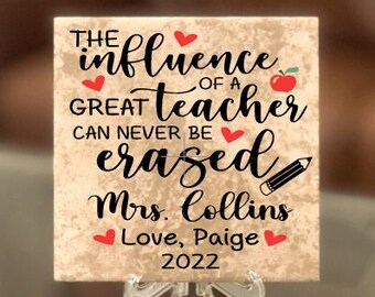 Teacher Gifts Personalized, Gift for Teacher, Teacher Appreciation Gift, The Influence of a Great Teacher Can never be Erased Tile Plaque