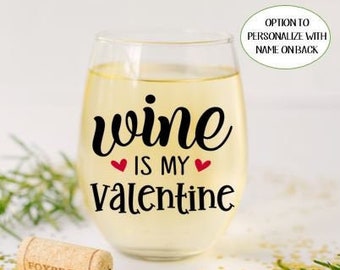 Wine is my Valentine Stemless Wine Glass, Valentines day gifts, Galantines Day gift, Valentines Gifts for her, Gifts for women