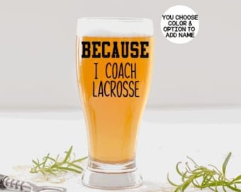 Lacrosse Coach Beer Glass Gift, Gift for Lacrosse Coach, Custom Coaches Gift, Lacrosse Coach Gifts, Funny Coach Gift, Personalized Coaching