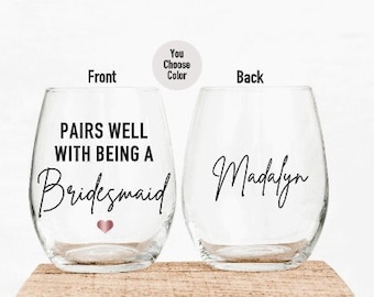 Bridesmaid Gifts, Bridesmaid Proposal, Personalized Bridesmaid Wine Glasses, Pairs Well with being a bridesmaid wine glass