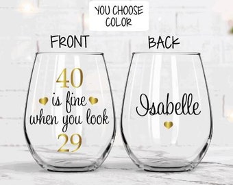 40th Birthday Gifts for Women, 40 is fine when you look 29 Wine Glass, Funny 40th Birthday Gifts, Personalized 40th Birthday Gift for her